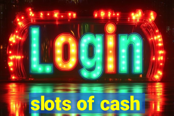 slots of cash