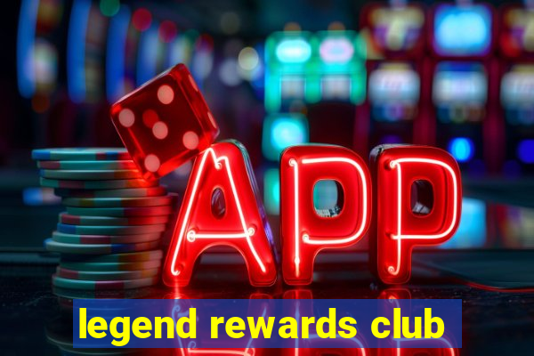 legend rewards club