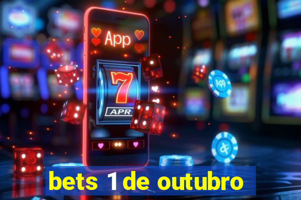 bets 1 de outubro