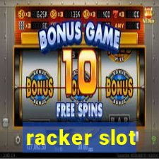 racker slot