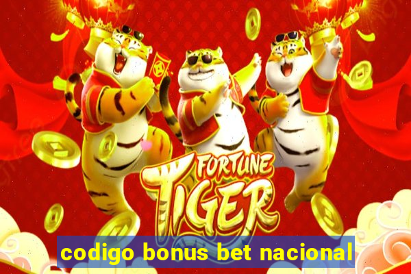 codigo bonus bet nacional