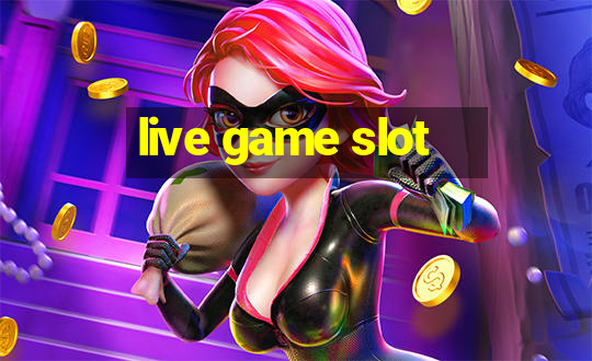 live game slot