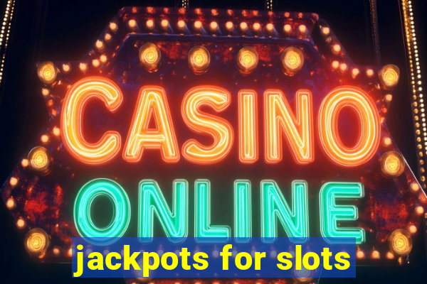 jackpots for slots