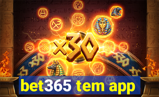 bet365 tem app