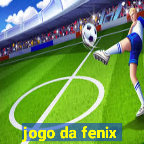 jogo da fenix