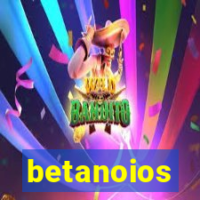 betanoios