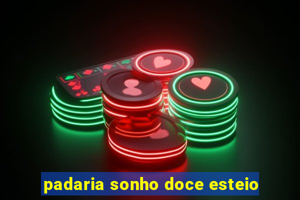 padaria sonho doce esteio