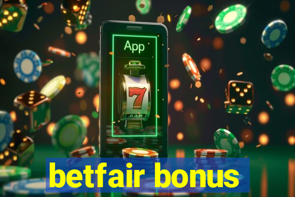 betfair bonus