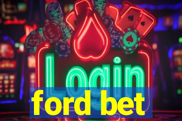 ford bet