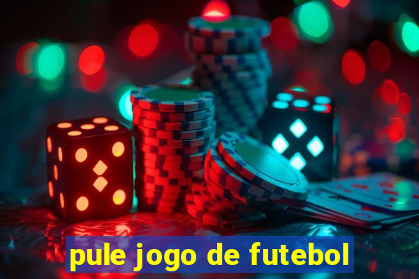 pule jogo de futebol