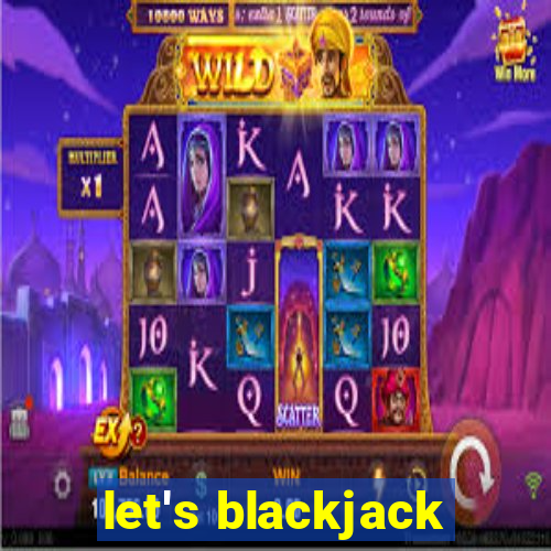 let's blackjack