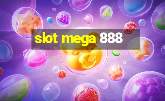 slot mega 888