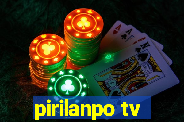 pirilanpo tv