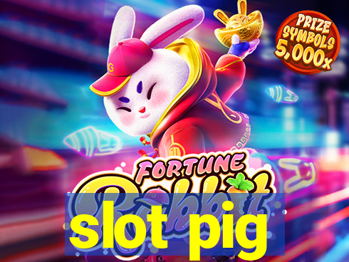 slot pig