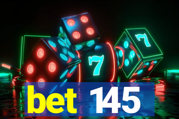 bet 145