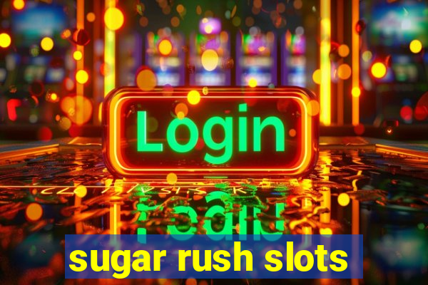 sugar rush slots