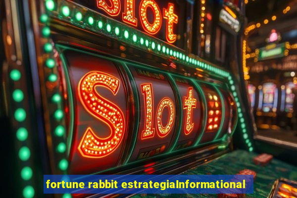 fortune rabbit estrategiaInformational