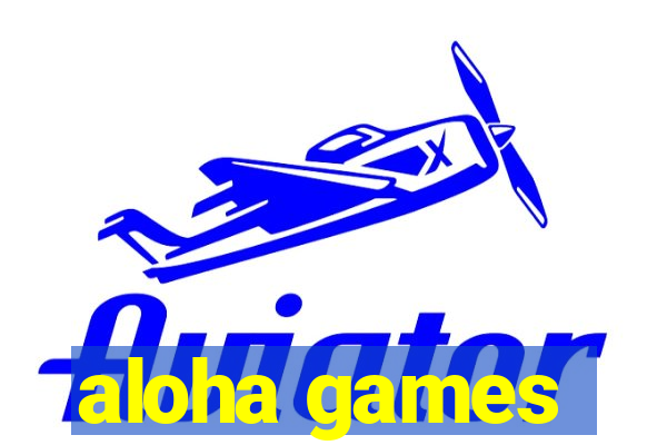 aloha games