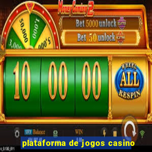 plataforma de jogos casino