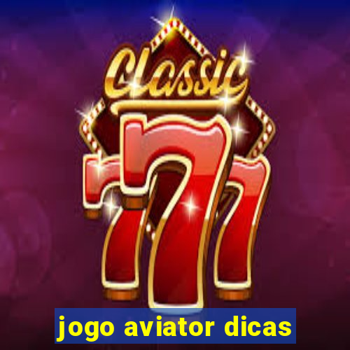 jogo aviator dicas