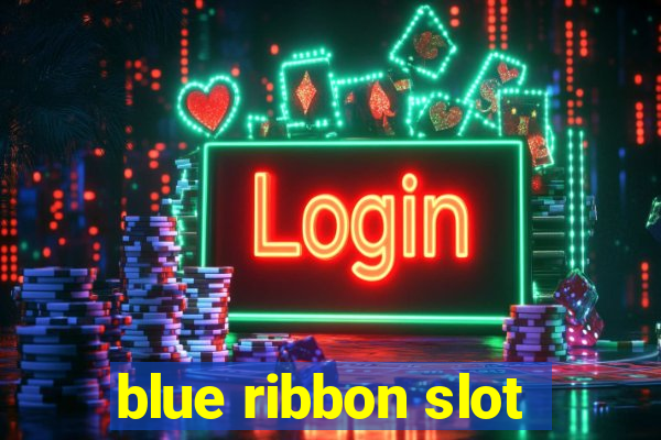 blue ribbon slot