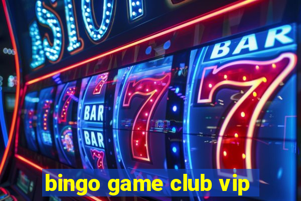 bingo game club vip