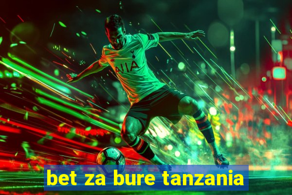 bet za bure tanzania