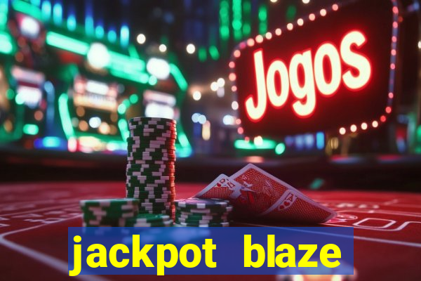 jackpot blaze casino slots