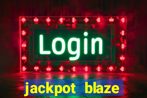 jackpot blaze casino slots