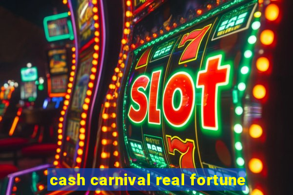 cash carnival real fortune