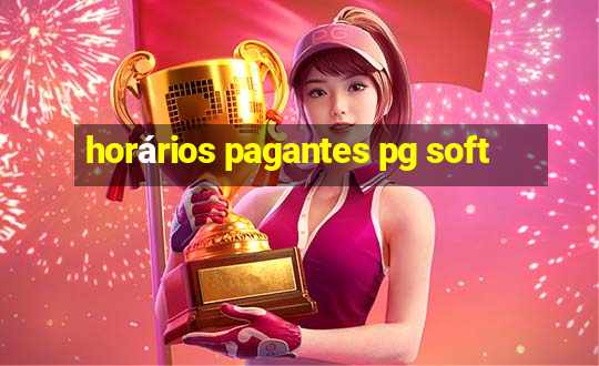 horários pagantes pg soft