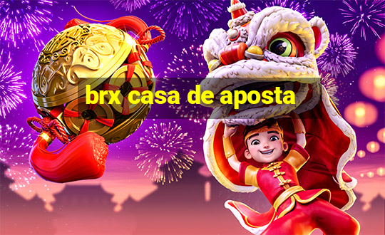 brx casa de aposta