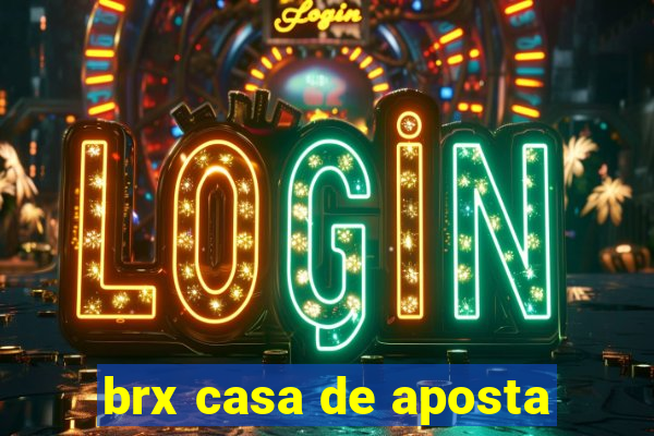 brx casa de aposta