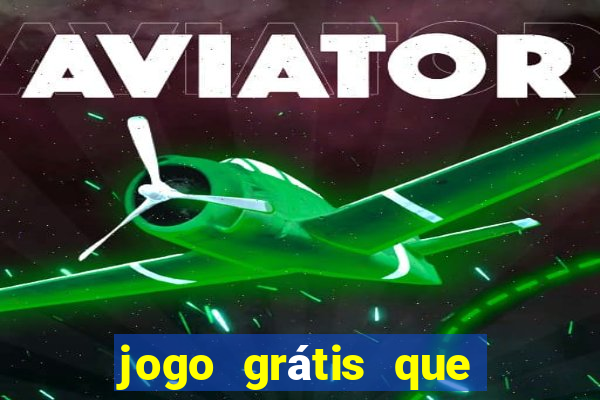 jogo grátis que da dinheiro de verdade