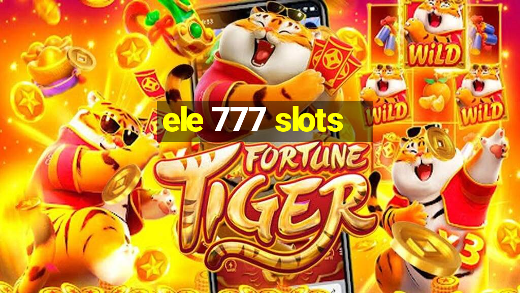 ele 777 slots