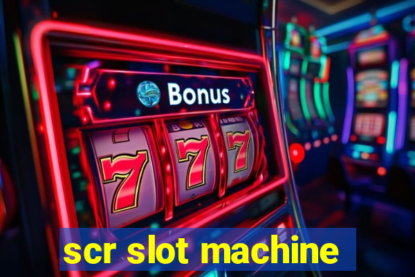 scr slot machine