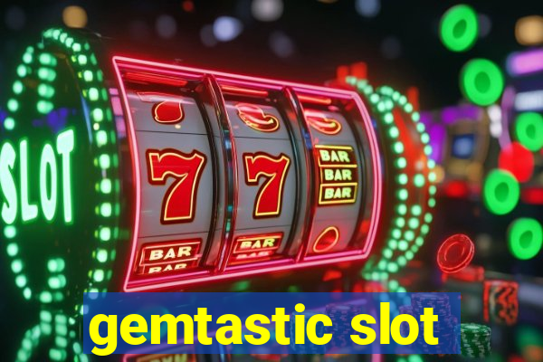 gemtastic slot