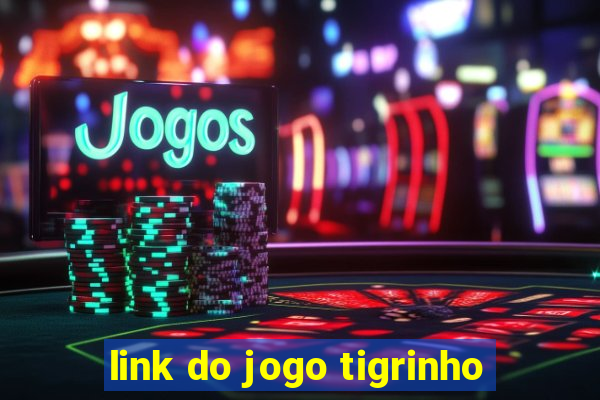 link do jogo tigrinho