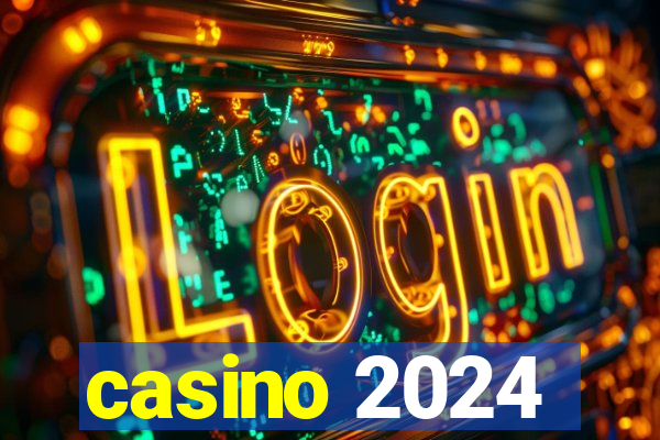 casino 2024