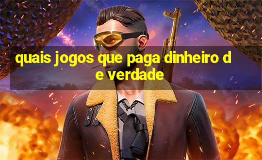 quais jogos que paga dinheiro de verdade