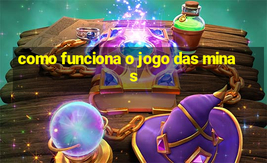 como funciona o jogo das minas