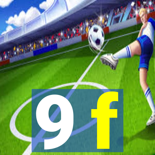 9 f