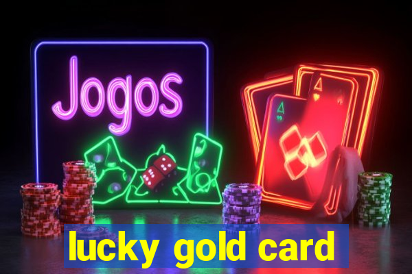 lucky gold card