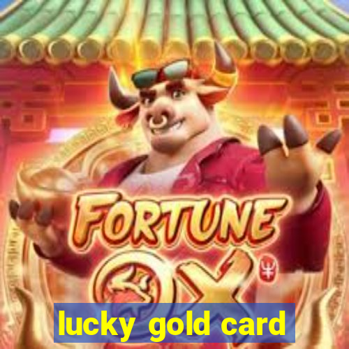 lucky gold card