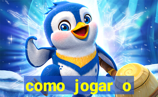 como jogar o joguinho do tigre para ganhar dinheiro