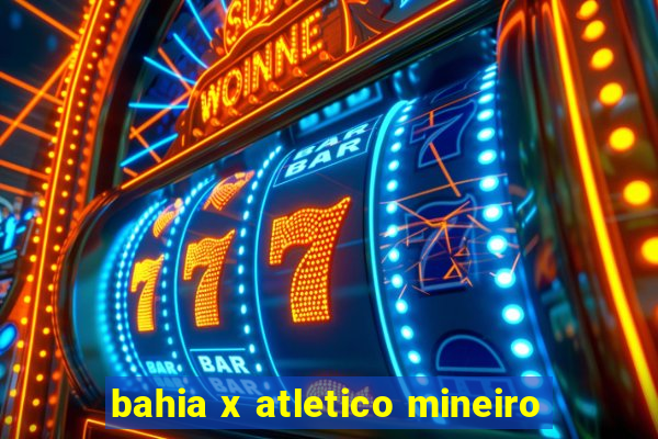 bahia x atletico mineiro