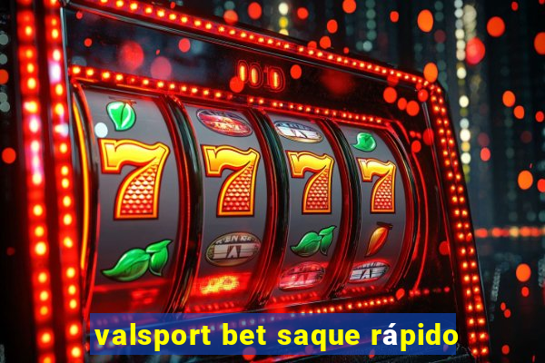 valsport bet saque rápido