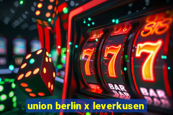 union berlin x leverkusen