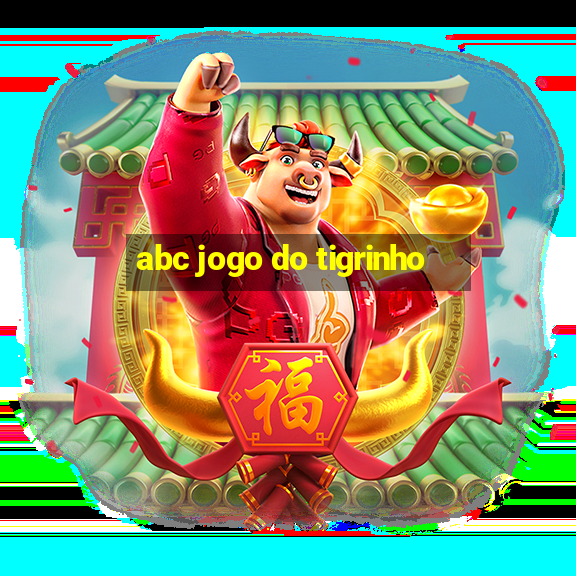 abc jogo do tigrinho