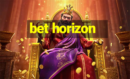 bet horizon